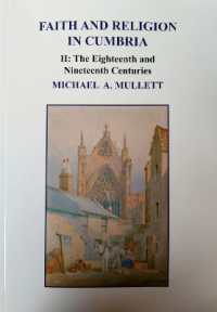 Faith and Religion in Cumbria : II: the Eighteenth and Nineteenth Centuries