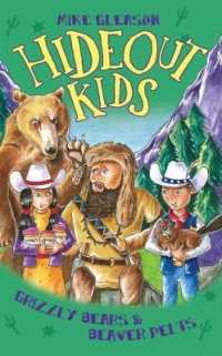 Grizzly Bears & Beaver Pelts : Book 3 (Hideout Kids)