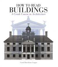 How to Read Buildings : A Crash Course in Architecture (How to Read)