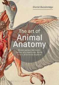 The Art of Animal Anatomy : All Life is Here， Dissected and Depicted