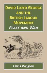 David Lloyd George and the British Labour Movement : Peace and War