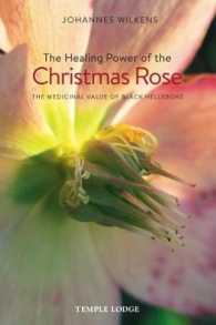 The Healing Power of the Christmas Rose : The Medicinal Value of Black Hellebore