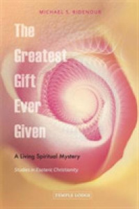 The Greatest Gift Ever Given : A Living Spiritual Mystery, Studies in Esoteric Christianity
