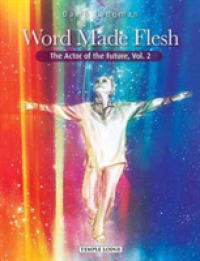 Word Made Flesh : The Actor of the Future, Vol. 2 (The Actor of the Future)