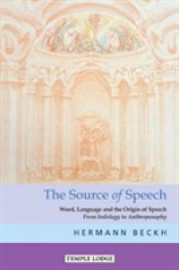 The the Source of Speech : Word, Language and the Origin of Speech - from Indology to Anthroposophy