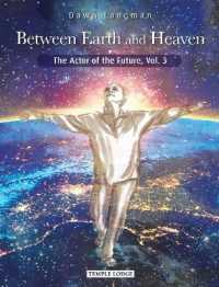 Between Earth and Heaven : The Actor of the Future, Vol. 3 (The Actor of the Future)