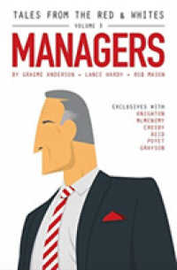 Tales from the Red & Whites Volume 3: Managers (Tales from the Red & Whites)
