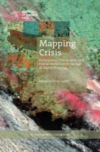 Mapping Crisis : Participation, Datafication and Humanitarianism in the Age of Digital Mapping (Critical Human Rights Studies)