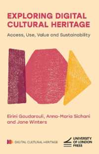 Exploring Digital Cultural Heritage : Access, Use, Value and Sustainability (Digital Cultural Heritage)