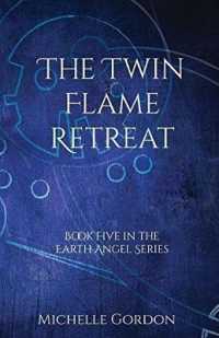 The Twin Flame Retreat (Earth Angel Series) （2ND）
