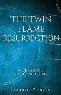 The Twin Flame Resurrection (Earth Angel Series) （2ND）