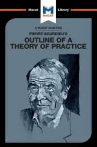 ＜100ページで学ぶ名著＞ブルデュー『実践の理論の素描』<br>An Analysis of Pierre Bourdieu's Outline of a Theory of Practice (The Macat Library)