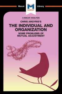 ＜100ページで学ぶ名著＞アージリス『新しい管理社会の探求：組織における人間疎外の克服』<br>An Analysis of Chris Argyris's Integrating the Individual and the Organization (The Macat Library)