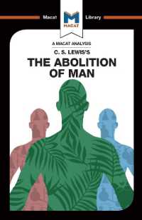 ＜100ページで学ぶ名著＞Ｃ・Ｓ・ルイス「人間の廃絶」<br>An Analysis of C.S. Lewis's the Abolition of Man (The Macat Library)