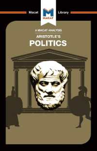 ＜100ページで学ぶ名著＞アリストテレス『政治学』<br>An Analysis of Aristotle's Politics (The Macat Library)