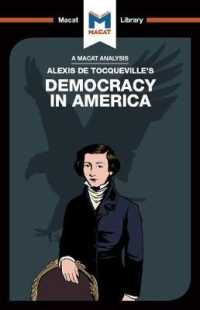 ＜100ページで学ぶ名著＞トクヴィル『アメリカの民主主義』<br>An Analysis of Alexis de Tocqueville's Democracy in America (The Macat Library)