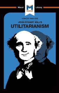 ＜100ページで学ぶ名著＞ミル『功利主義』<br>An Analysis of John Stuart Mills's Utilitarianism (The Macat Library)