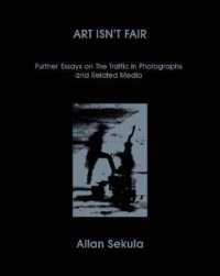 Allan Sekula, Art Isn't Fair: Further Essays on the Traffic in Photographs and Related Media