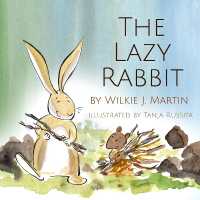 The Lazy Rabbit : Startling New Grim Modern Fable about Laziness with a Rabbit, a Vole and a Fox.