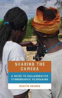 Sharing the Camera : A Guide to Collaborative Ethnographic Filmmaking