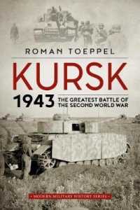 Kursk 1943 : The Greatest Battle of the Second World War (Modern Military History)