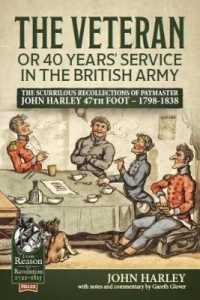 The Veteran or 40 Years' Service in the British Army : The Scurrilous Recollections of Paymaster John Harley 47th Foot - 1798-1838 (From Reason to Revolution)