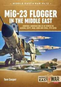 Mig-23 Flogger in the Middle East : Mikoyan I Gurevich Mig-23 in Service in Algeria, Egypt, Iraq, Libya and Syria, 1973 Until Today (Middle East@war)