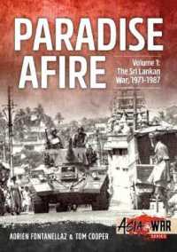 Paradise Afire, Volume 1 : The Sri Lankan War, 1971-1987 (Asia@war)