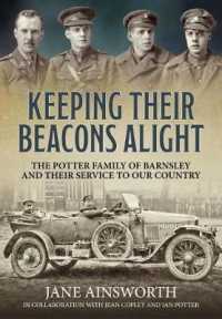 Keeping Their Beacons Alight : The Potter Family of Barnsley and Their Service to Our Country