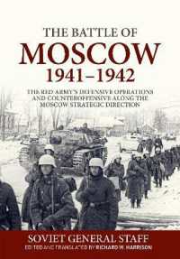 The Battle of Moscow 1941-42 : The Red Army's Defensive Operations and Counter-Offensive Along the Moscow Strategic Direction