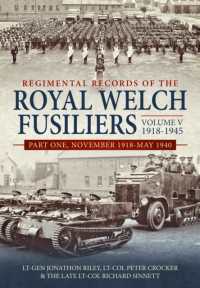 Regimental Records of the Royal Welch Fusiliers : Volume V - 1918-1945, Part 1 - November 1918 - May 1940 -- Hardback