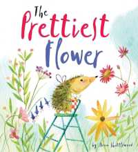 The Prettiest Flower : A Story about Friendship and Forgiveness (Storytime)