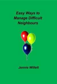 Easy Ways to Manage Difficult Neighbours (Easy Ways...)