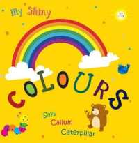 My Shiny Colour Says Callum Caterpillar (My Shiny Series) （Board Book）
