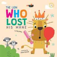The Lion Who Lost His Mane (Who) （Board Book）