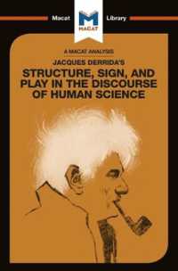 ＜100ページで学ぶ名著＞デリダ「人間科学の言説における構造・記号・戯れ」<br>An Analysis of Jacques Derrida's Structure, Sign, and Play in the Discourse of the Human Sciences (The Macat Library)