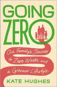 Going Zero : One Family's Journey to Zero Waste and a Greener Lifestyle