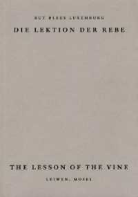 The Lesson of the Vine : Die Lektion der Rebe, Leiwen Mosel