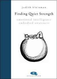 Finding Quiet Strength : Emotional Intelligence, Embodied Awareness