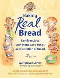 Baking Real Bread : Family recipes with stories and songs for celebrating bread