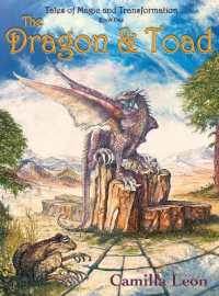 The Dragon & Toad : Tales of Magic and Transformation (Dragon & Toad)