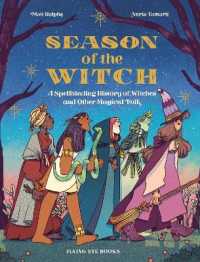 Season of the Witch : A Spellbinding History of Witches and Other Magical Folk