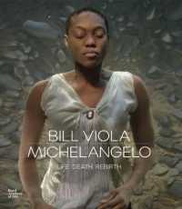 Bill Viola / Michelangelo : Life, Death, Rebirth