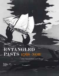 Entangled Pasts， 1768-now : Art， Colonialism and Change