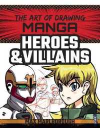The Art of Drawing Manga: Heroes & Villains (The Art of Drawing Manga)