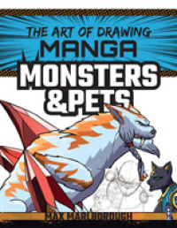 The Art of Drawing Manga: Monsters & Pets (The Art of Drawing Manga)