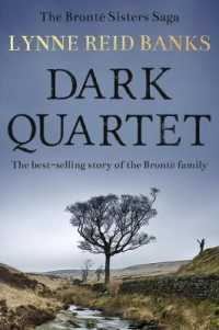 Dark Quartet : The best-selling story of the Brontë family (The Brontë Sisters Saga)