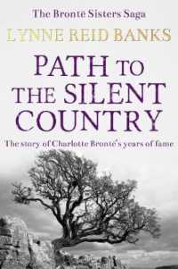 Path to the Silent Country : The story of Charlotte Brontë's years of fame (The Brontë Sisters Saga)