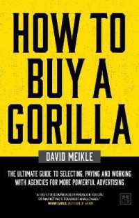 How to Buy a Gorilla : The ultimate guide to selecting, paying and working with agencies for more powerful advertising （2ND）