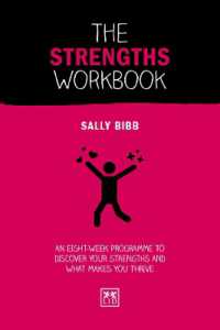 The Strengths Workbook : An eight-week programme to discover your strengths and what makes you thrive